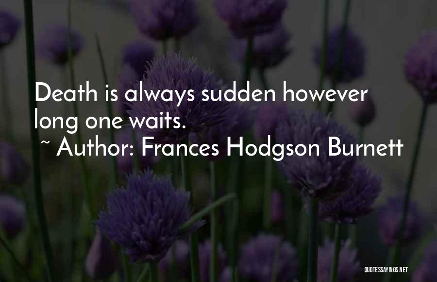 Hodgson Quotes By Frances Hodgson Burnett