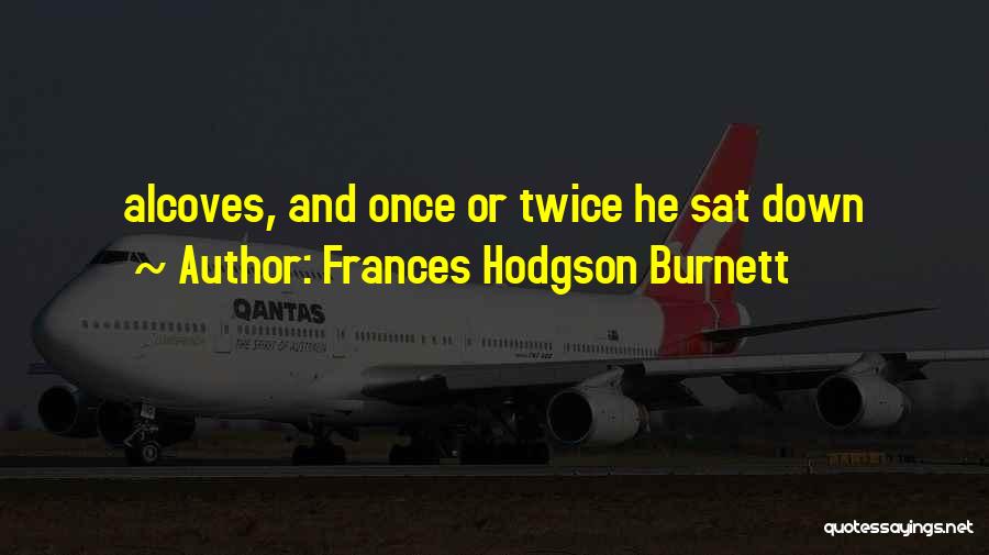 Hodgson Quotes By Frances Hodgson Burnett