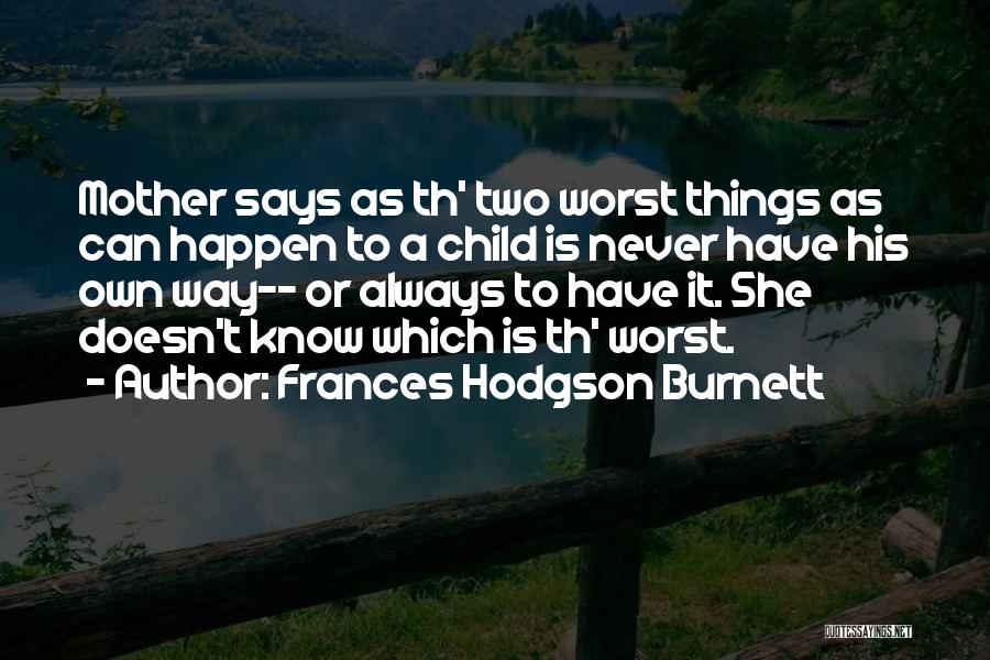 Hodgson Quotes By Frances Hodgson Burnett