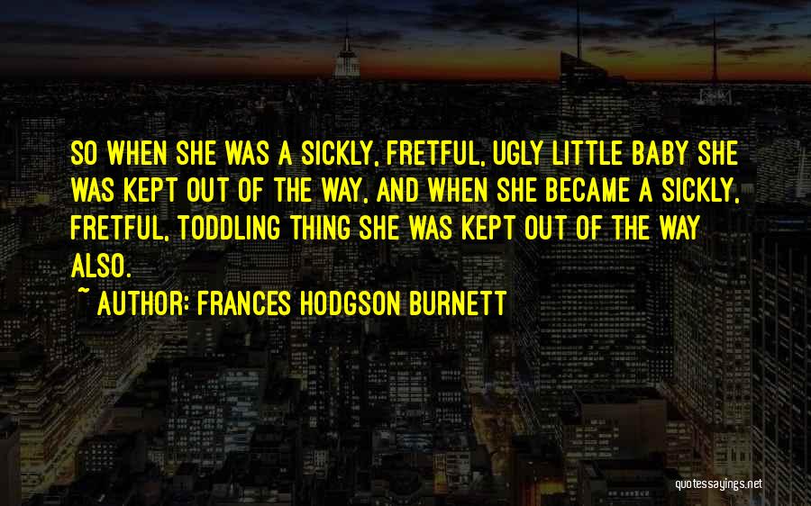 Hodgson Quotes By Frances Hodgson Burnett