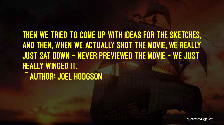 Hodgson Quotes By Joel Hodgson