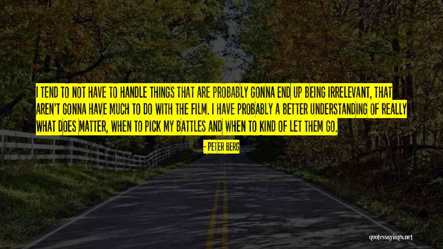Hoe Maak Je Quotes By Peter Berg Hoe Maak Je Quotes By Peter Berg