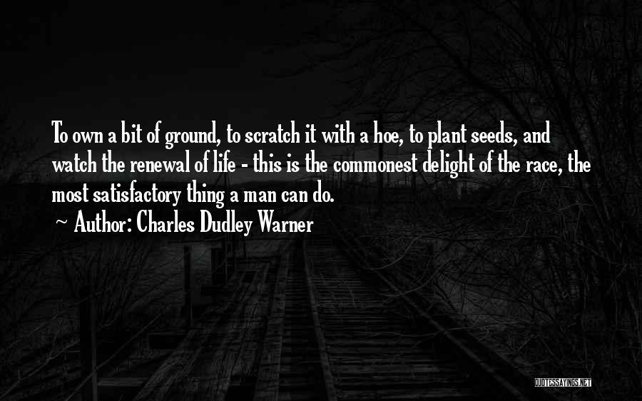 Hoe Quotes By Charles Dudley Warner