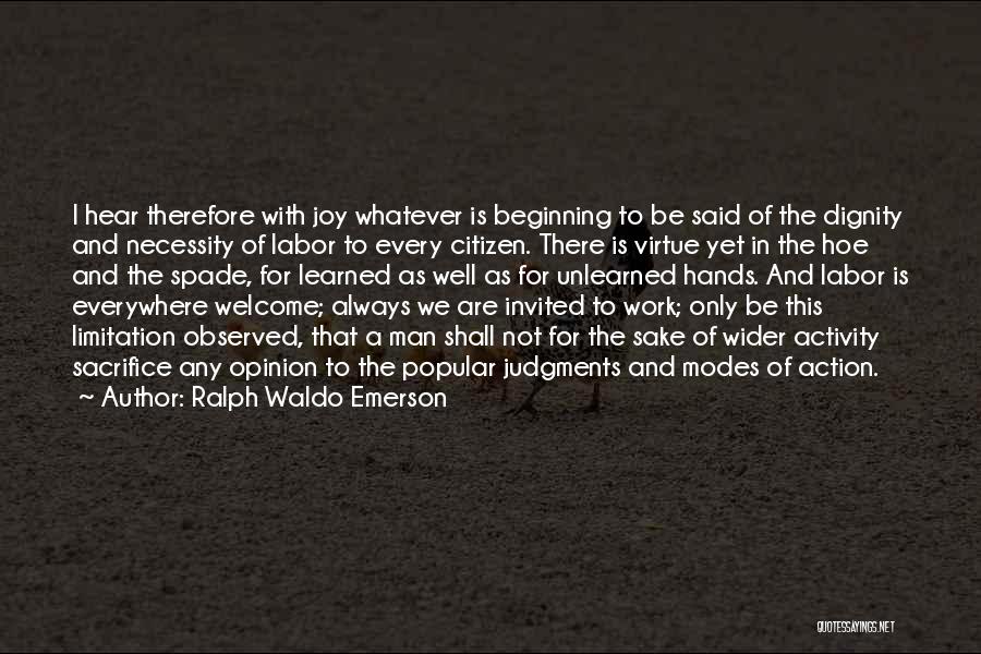 Hoe Quotes By Ralph Waldo Emerson