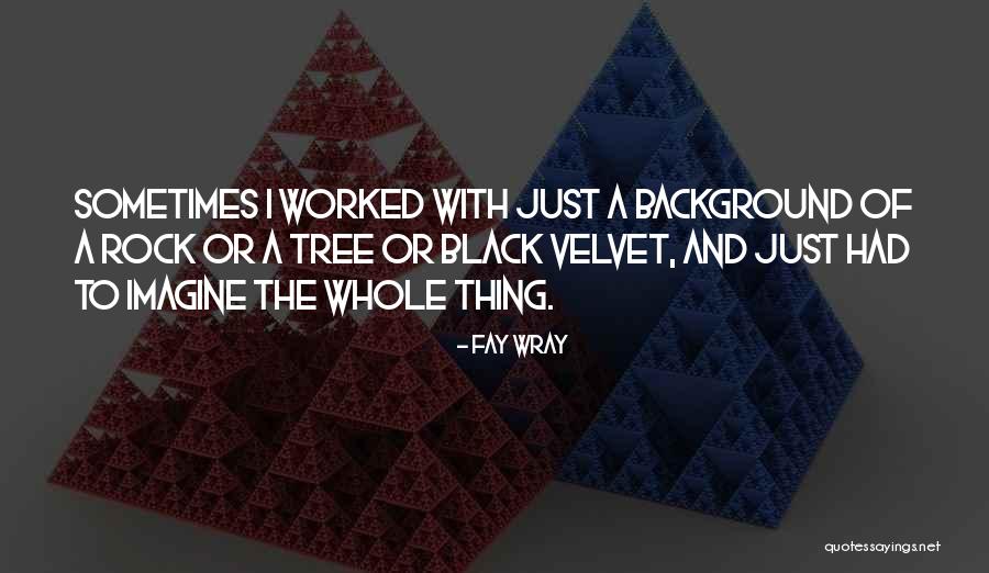 Hoekstra Quotes By Fay Wray Hoekstra Quotes By Fay Wray