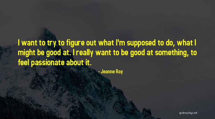 Hoersch Quotes By Jeanne Ray Hoersch Quotes By Jeanne Ray