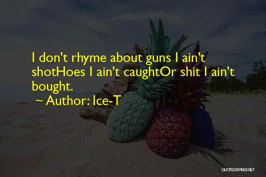 Hoes Quotes By Ice-T