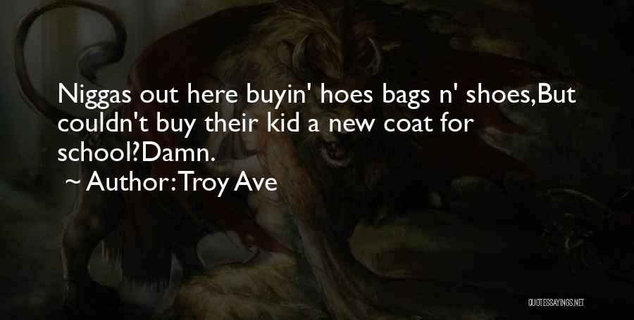 Hoes Quotes By Troy Ave