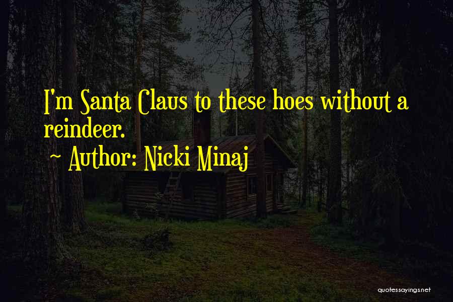 Hoes Will Be Hoes Quotes By Nicki Minaj