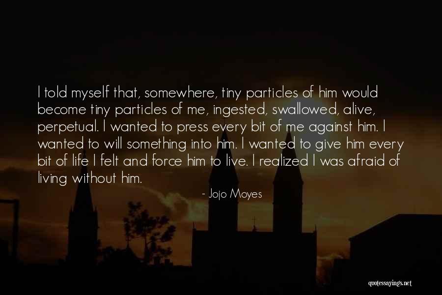 Hoeveler Diane Quotes By Jojo Moyes Hoeveler Diane Quotes By Jojo Moyes