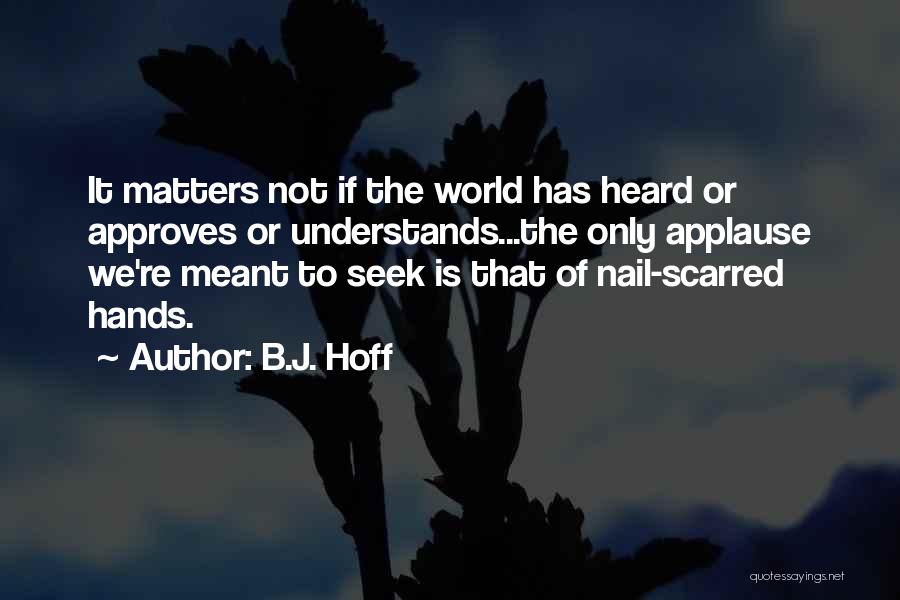 Hoff Quotes By B.J. Hoff