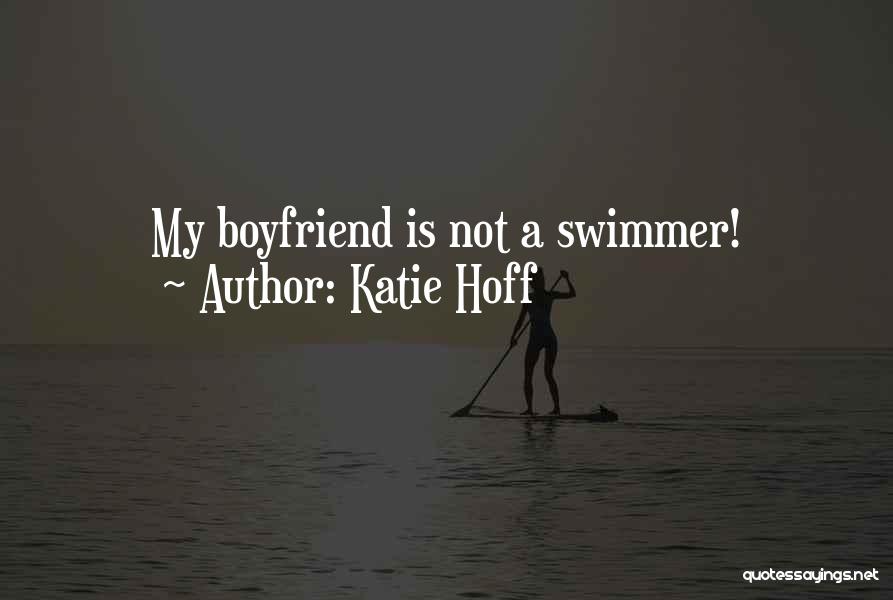 Hoff Quotes By Katie Hoff