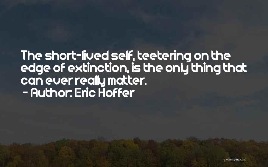 Hoffer Quotes By Eric Hoffer