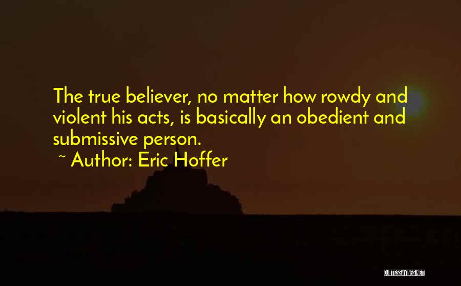 Hoffer True Believer Quotes By Eric Hoffer