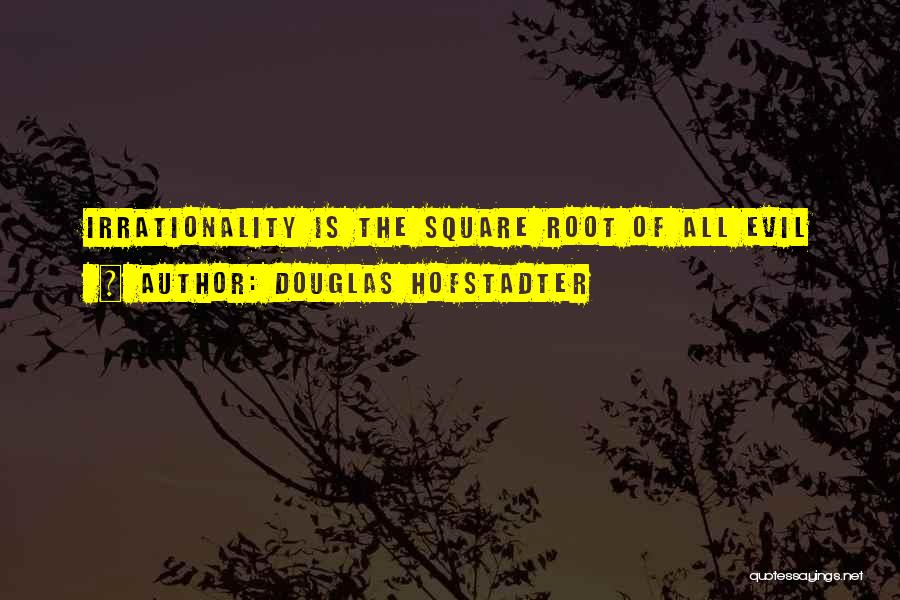 Hofstadter Douglas Quotes By Douglas Hofstadter