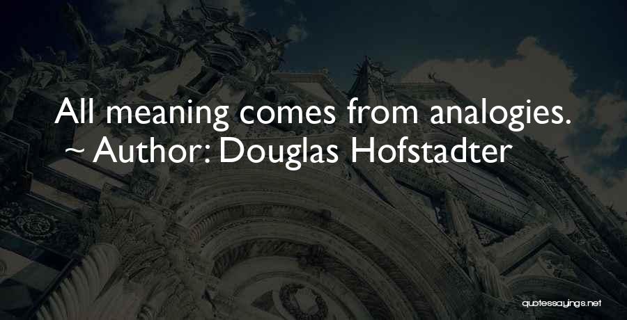 Hofstadter Douglas Quotes By Douglas Hofstadter