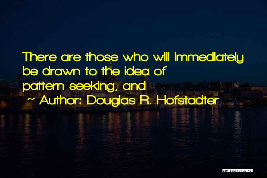 Hofstadter Douglas Quotes By Douglas R. Hofstadter