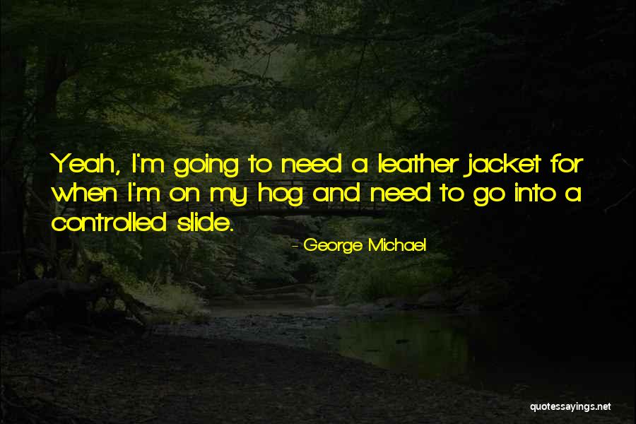 Hog Quotes By George Michael Hog Quotes By George Michael