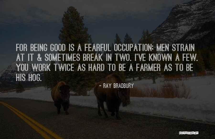 Hog Quotes By Ray Bradbury Hog Quotes By Ray Bradbury