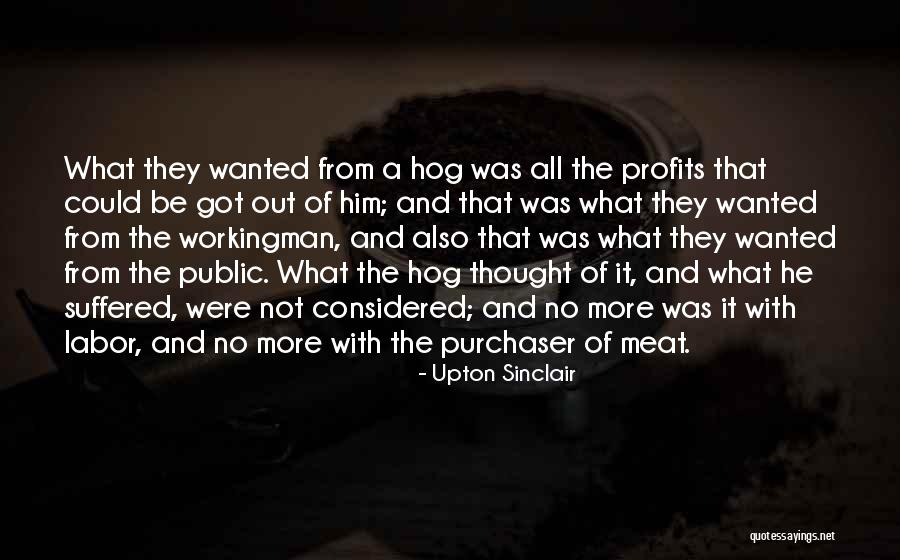 Hog Quotes By Upton Sinclair Hog Quotes By Upton Sinclair