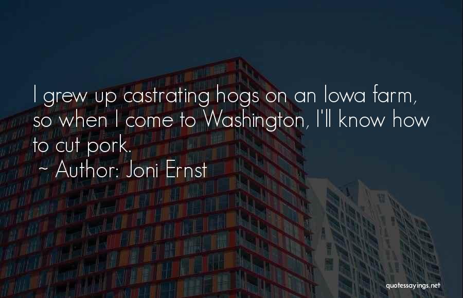 Hogs Quotes By Joni Ernst