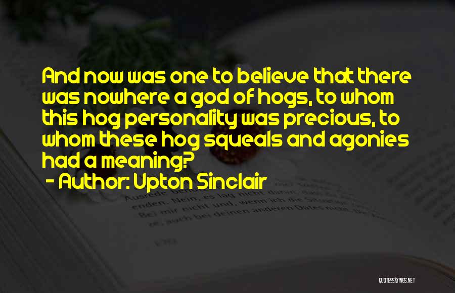 Hogs Quotes By Upton Sinclair