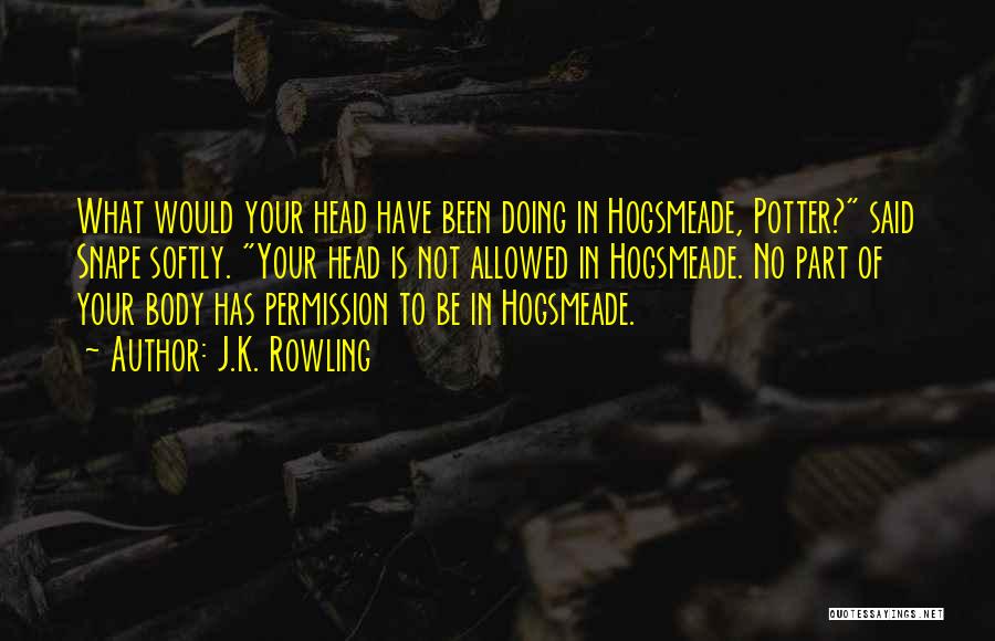 Hogsmeade Quotes By J.K. Rowling