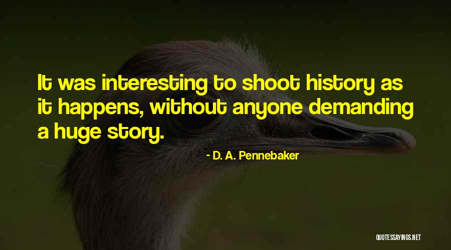 Hohberg Plz Quotes By D. A. Pennebaker Hohberg Plz Quotes By D. A. Pennebaker