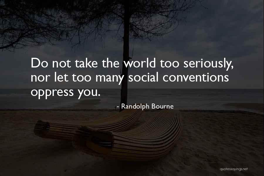 Hohotogel Quotes By Randolph Bourne Hohotogel Quotes By Randolph Bourne