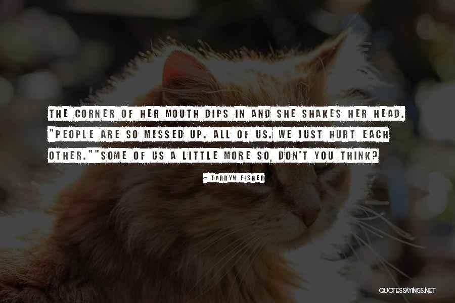 Hoje Taastrup Quotes By Tarryn Fisher Hoje Taastrup Quotes By Tarryn Fisher