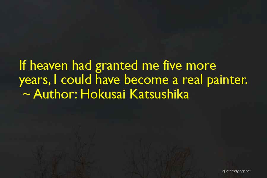 Hokusai Katsushika Quotes 247084