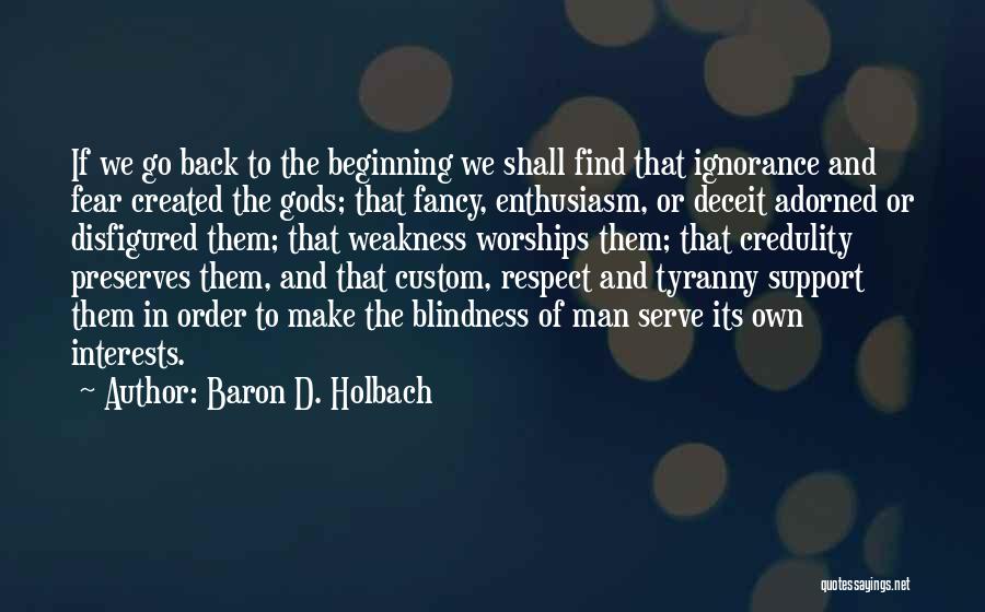 Holbach Quotes By Baron D. Holbach