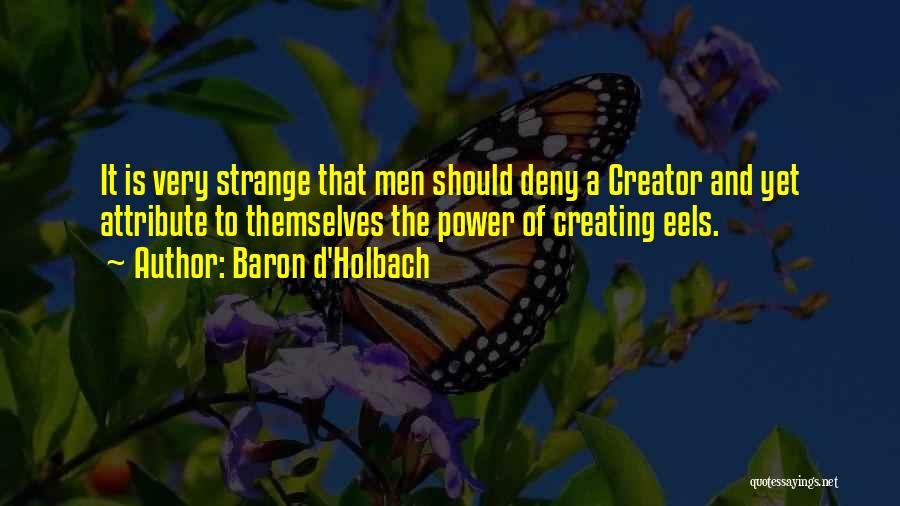 Holbach Quotes By Baron D'Holbach