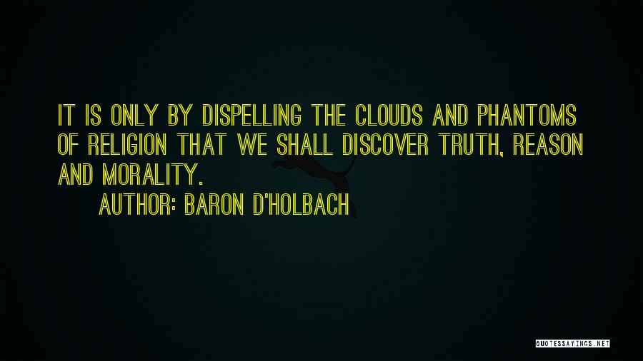 Holbach Quotes By Baron D'Holbach