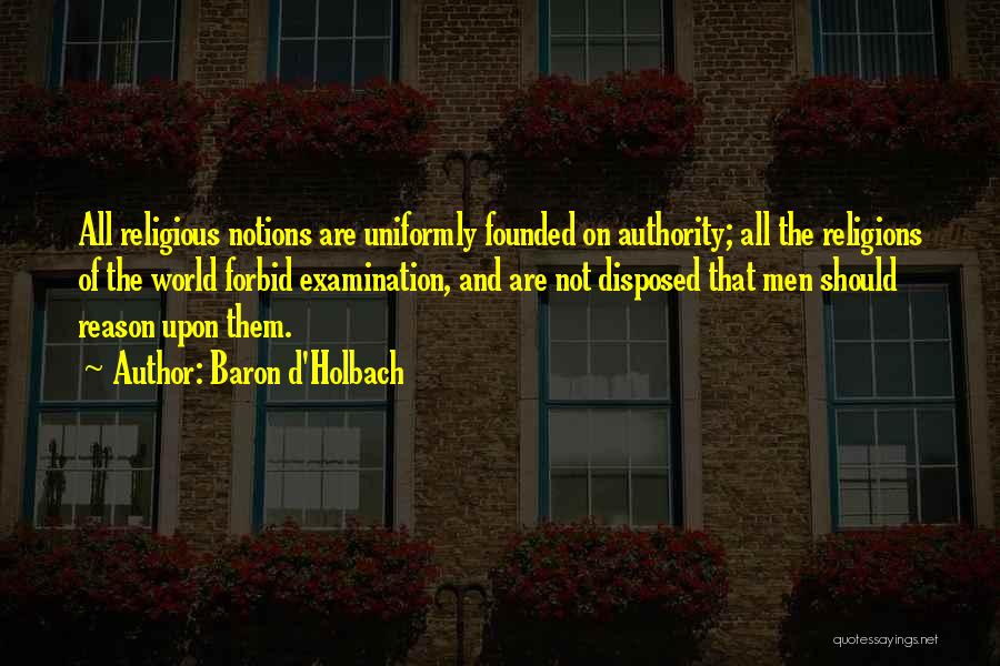 Holbach Quotes By Baron D'Holbach