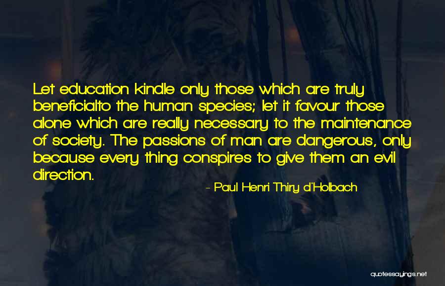 Holbach Quotes By Paul Henri Thiry D'Holbach