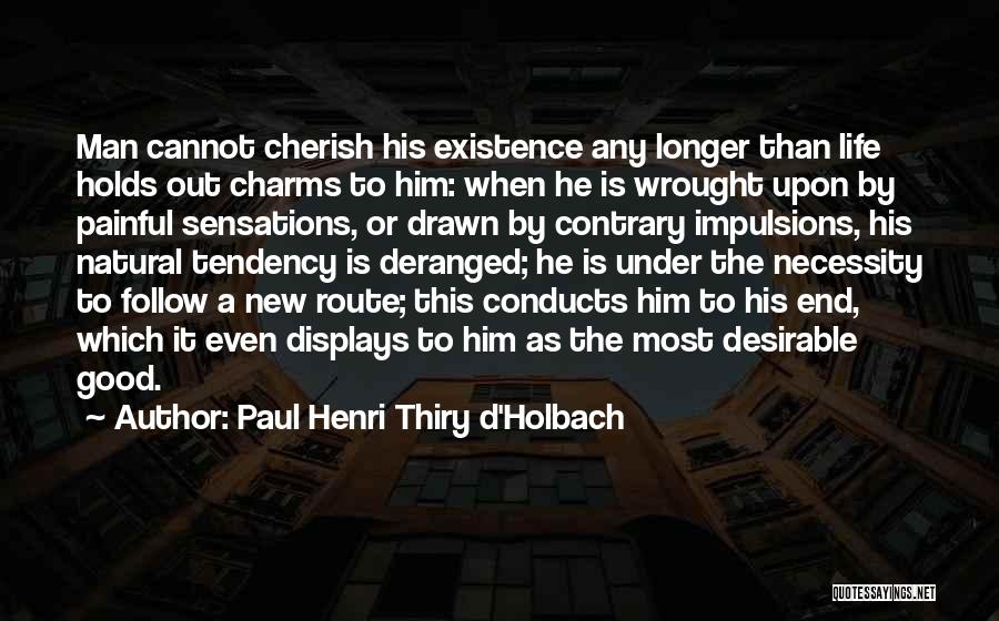 Holbach Quotes By Paul Henri Thiry D'Holbach