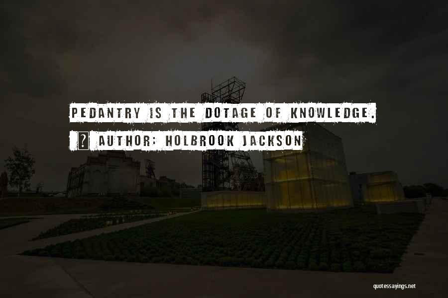 Holbrook Jackson Quotes 878474