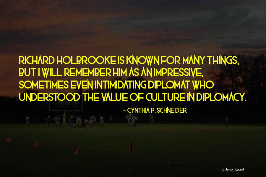 Holbrooke Quotes By Cynthia P. Schneider Holbrooke Quotes By Cynthia P. Schneider