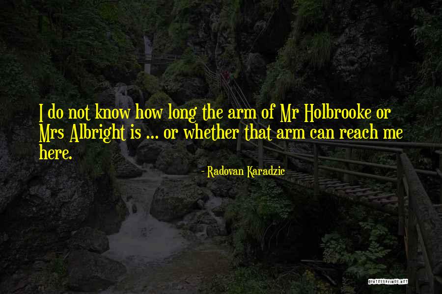Holbrooke Quotes By Radovan Karadzic Holbrooke Quotes By Radovan Karadzic