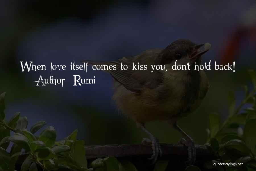 Hold Back Love Quotes By Rumi