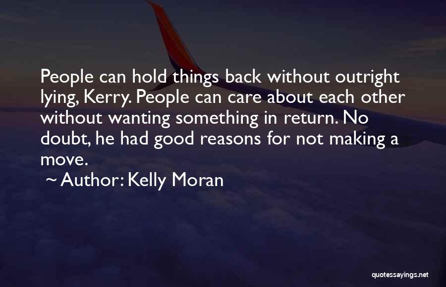 Hold Back Quotes By Kelly Moran