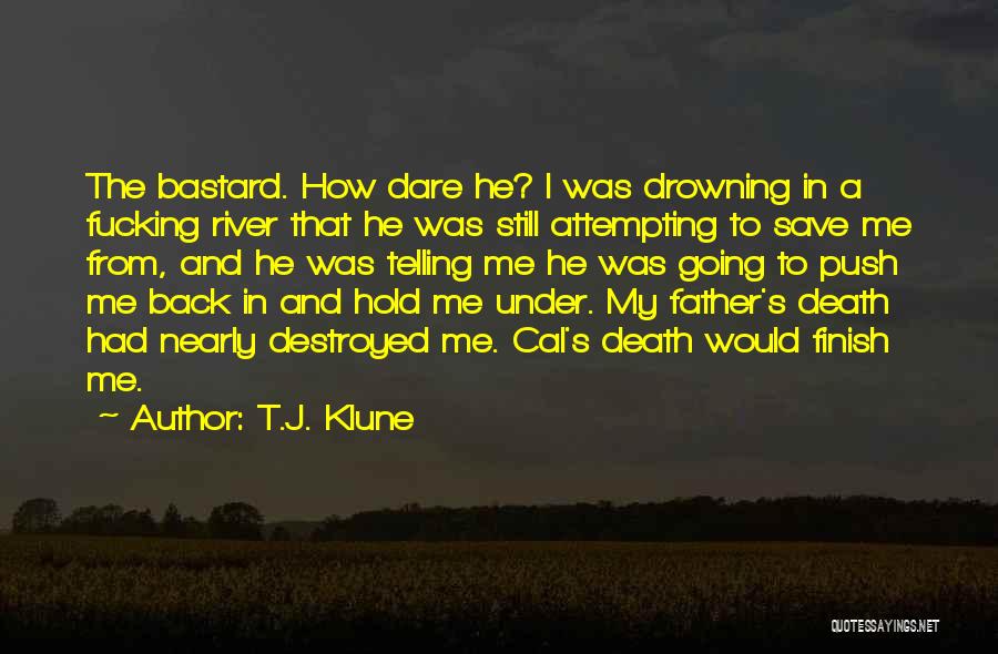Hold Back The River Quotes By T.J. Klune