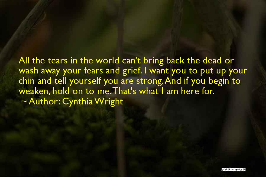 Hold Back The Tears Quotes By Cynthia Wright