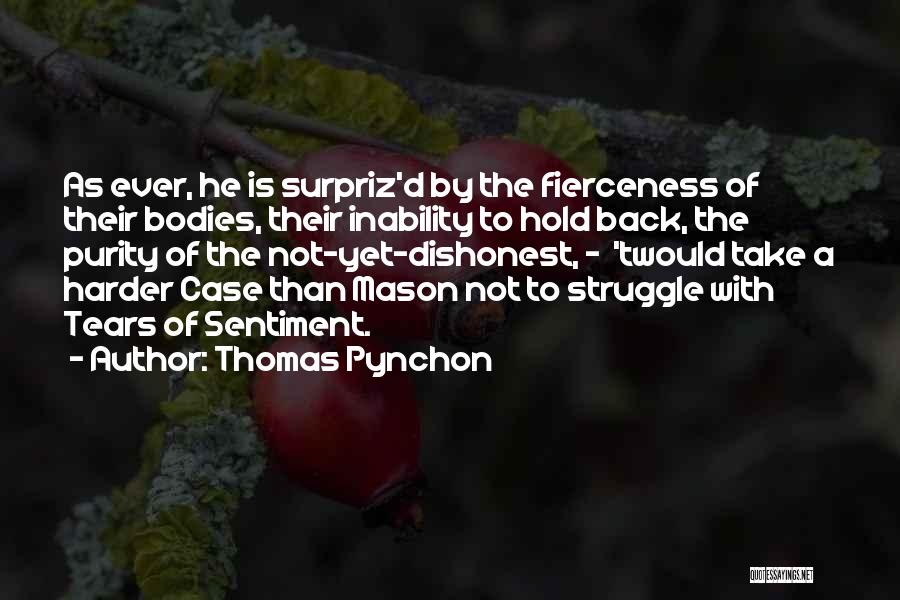 Hold Back The Tears Quotes By Thomas Pynchon