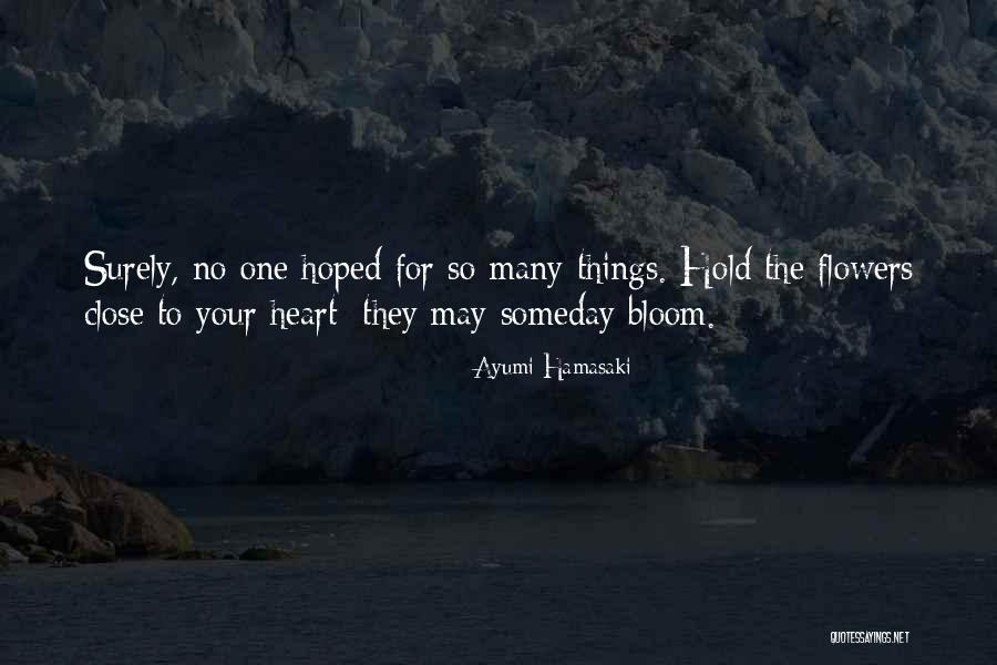 Hold Close To My Heart Quotes By Ayumi Hamasaki Hold Close To My Heart Quotes By Ayumi Hamasaki