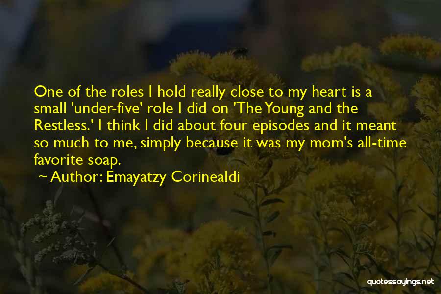 Hold Close To My Heart Quotes By Emayatzy Corinealdi