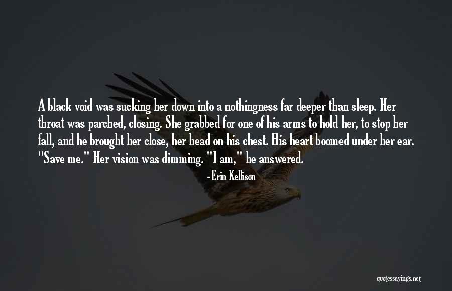 Hold Close To My Heart Quotes By Erin Kellison Hold Close To My Heart Quotes By Erin Kellison
