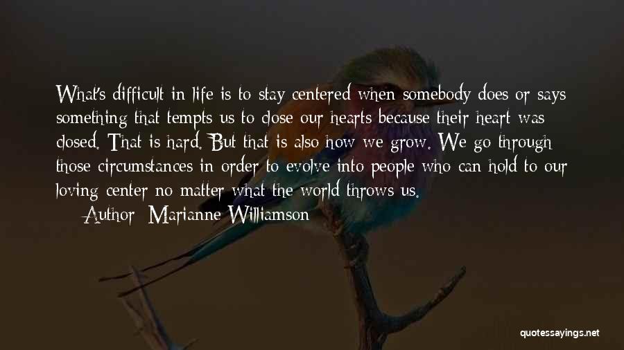 Hold Close To My Heart Quotes By Marianne Williamson