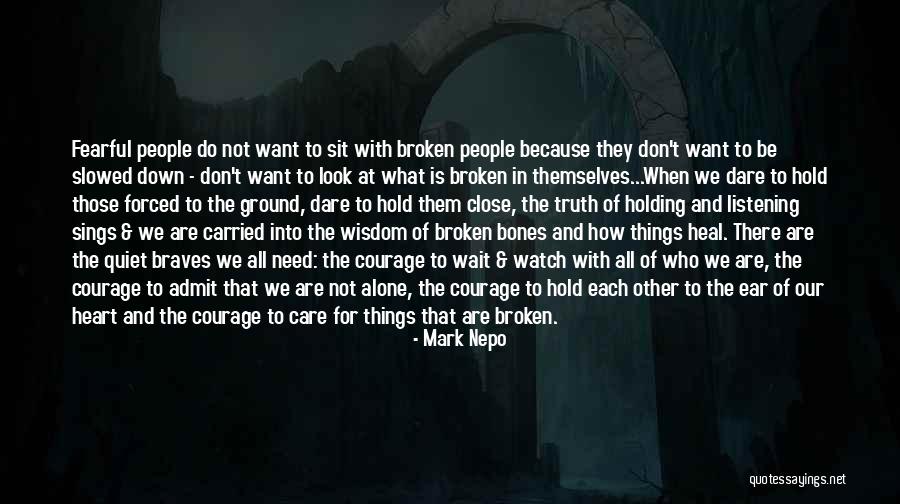 Hold Close To My Heart Quotes By Mark Nepo